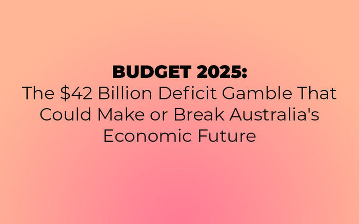 BUDGET 2025: The $42 Billion Deficit Gamble That Could Make or Break Australia's Economic Future