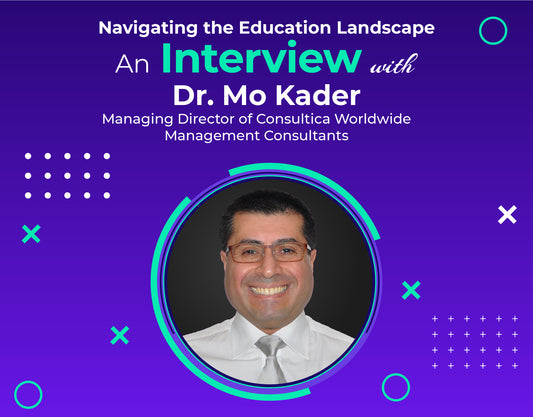 Navigating the Education Landscape: An Interview with Dr. Mo Kader, Managing Director of Consultica Worldwide Management Consultants
