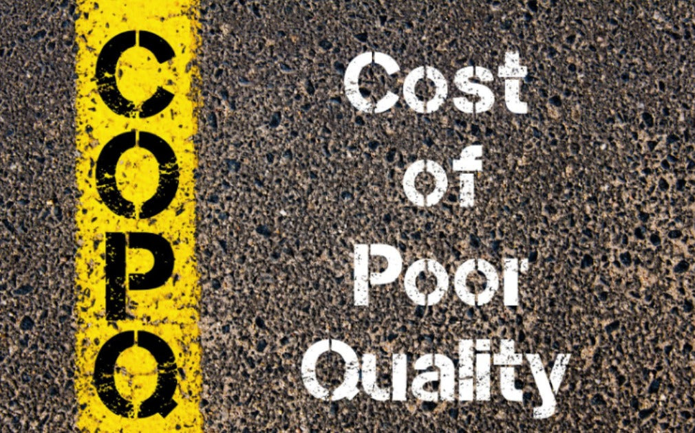 THE HIDDEN DRAIN: HOW THE COST OF POOR QUALITY SILENTLY DECIMATES YOUR BOTTOM LINE