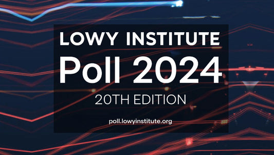 The World Through Australian Eyes: Insights from the 2024 Lowy Institute Poll